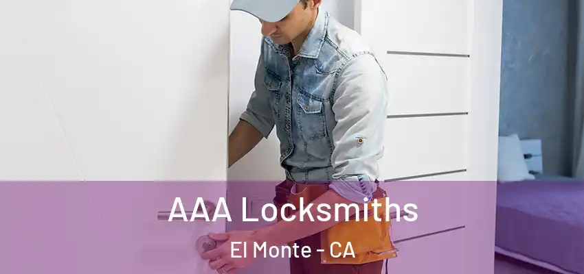  AAA Locksmiths El Monte - CA