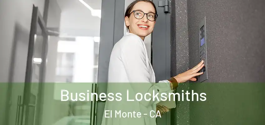  Business Locksmiths El Monte - CA