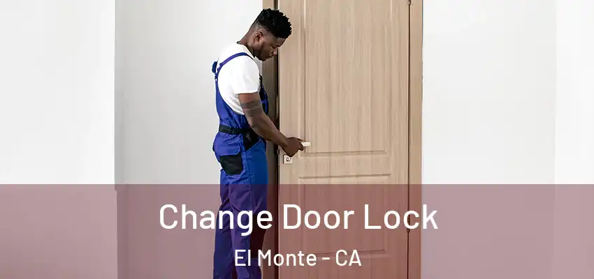 Change Door Lock El Monte - CA