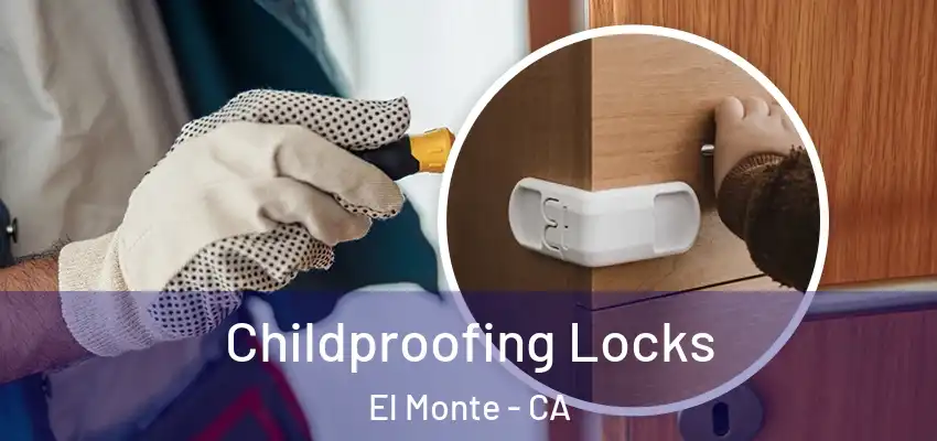  Childproofing Locks El Monte - CA
