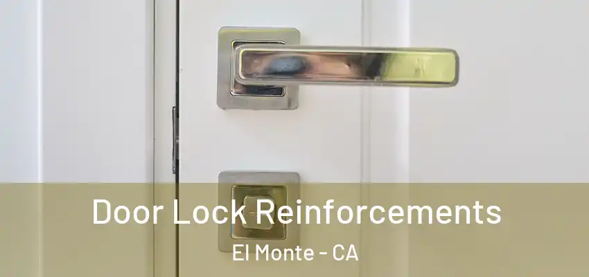  Door Lock Reinforcements El Monte - CA