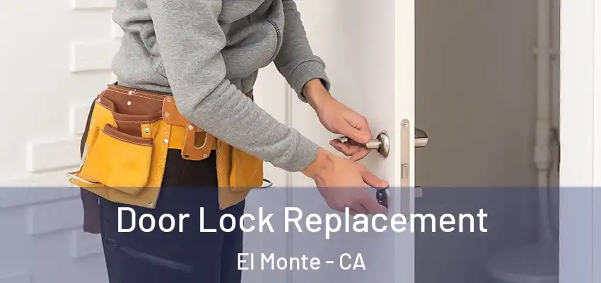  Door Lock Replacement El Monte - CA