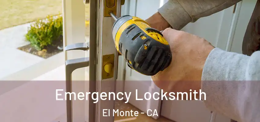  Emergency Locksmith El Monte - CA