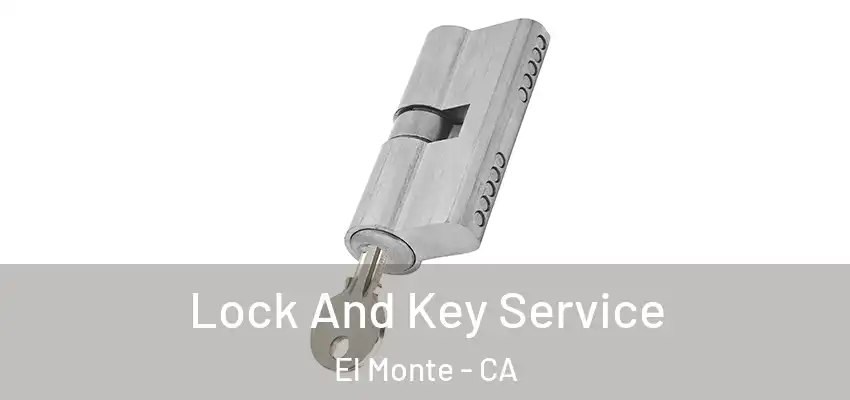  Lock And Key Service El Monte - CA