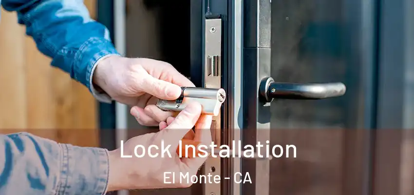  Lock Installation El Monte - CA