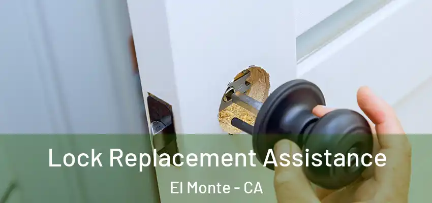 Lock Replacement Assistance El Monte - CA
