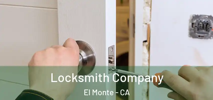 Locksmith Company El Monte - CA