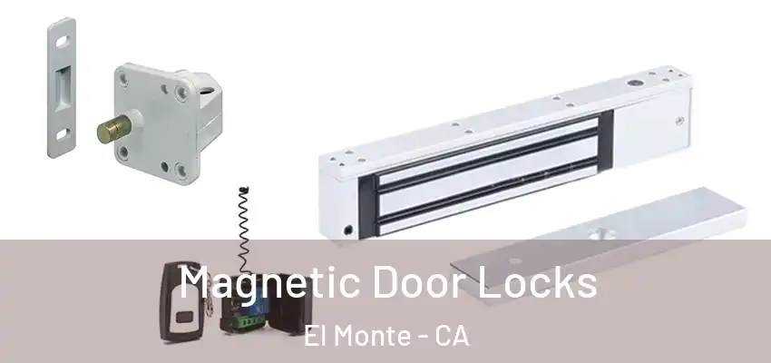  Magnetic Door Locks El Monte - CA