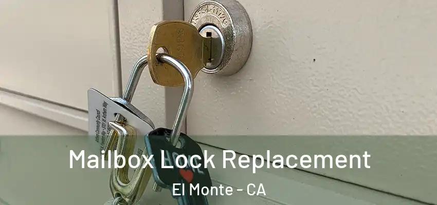  Mailbox Lock Replacement El Monte - CA
