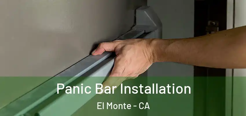  Panic Bar Installation El Monte - CA