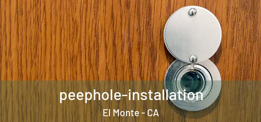 peephole-installation El Monte - CA