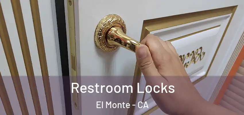  Restroom Locks El Monte - CA
