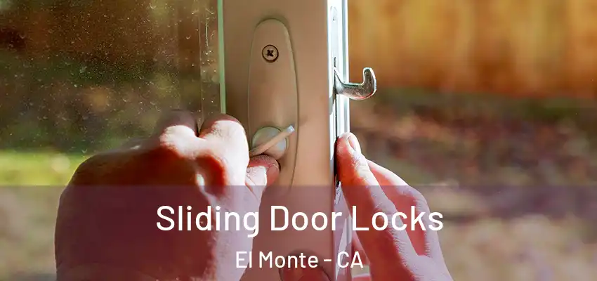 Sliding Door Locks El Monte - CA
