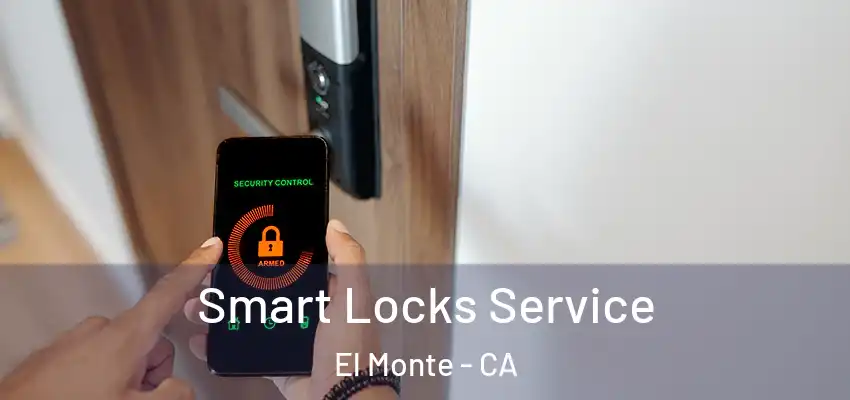 Smart Locks Service El Monte - CA