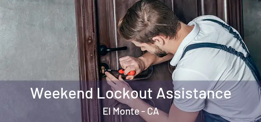  Weekend Lockout Assistance El Monte - CA