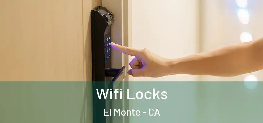 Wifi Locks El Monte - CA